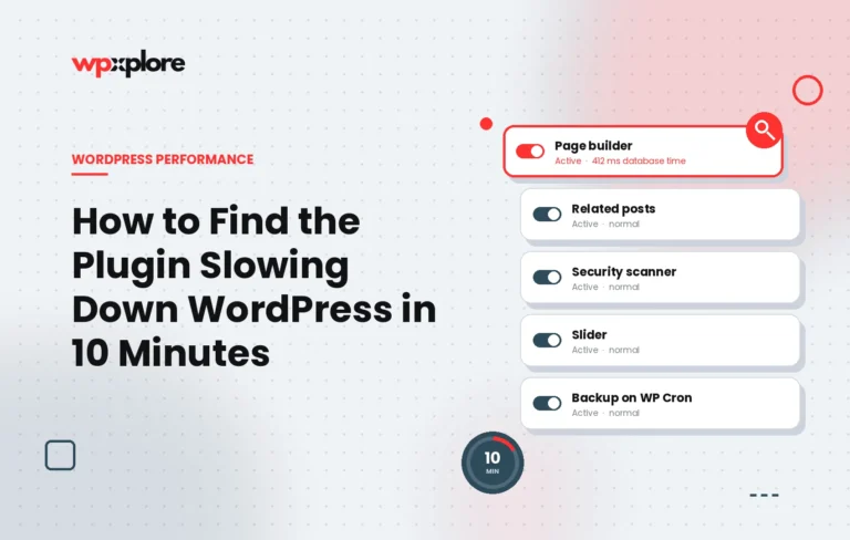 How to Find the Plugin Slowing Down WordPress in 10 Minutes